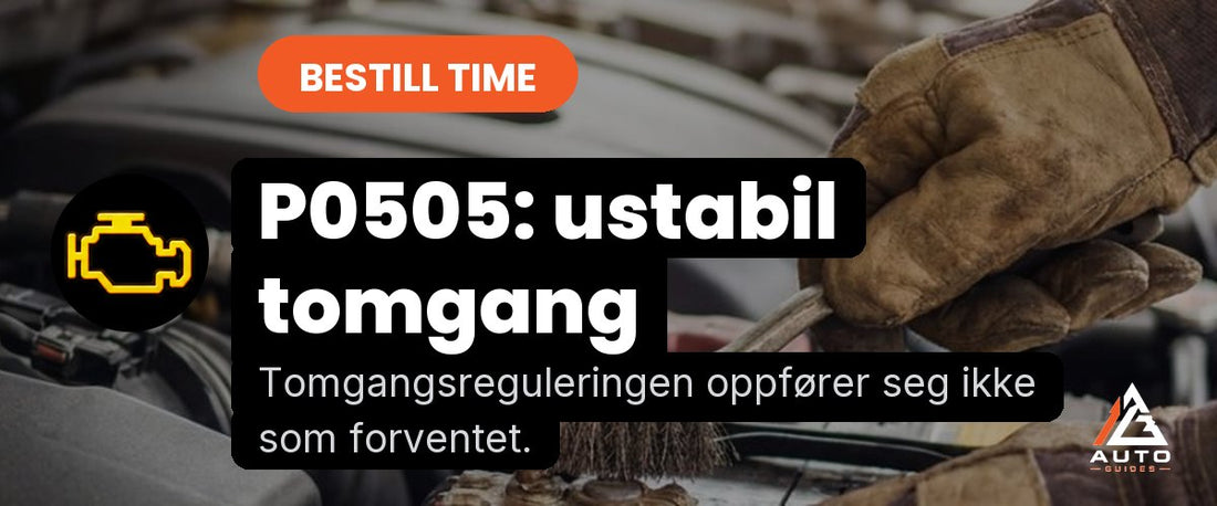 P0505: ustabil tomgang